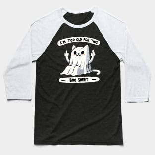 I’m too old for this Boo Shit Halloween Cat Baseball T-Shirt